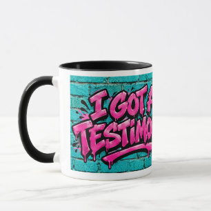 I got a testimony mug