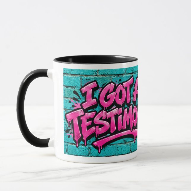 I got a testimony  mug (Left)