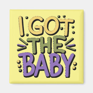 I got baby - Mardi gras design Magnet