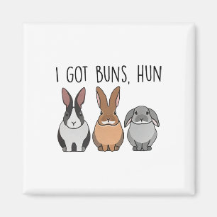 I Got Buns Hun Bunny Mum Rabbit Lover Bunny Easter Magnet