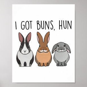I Got Buns Hun Bunny Mum Rabbit Lover Bunny Easter Poster