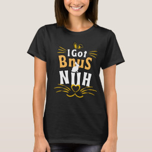 I Got Buns, Hun Bunny T-Shirt