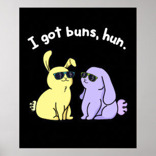 I Got Buns Hun Funny Bunny Rabbit Pun Dark BG Poster