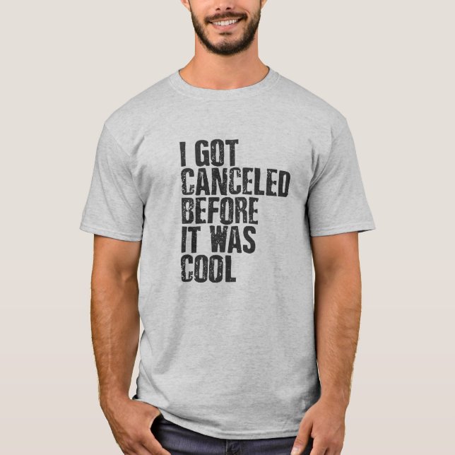 I got cancelled before it was cool - shirt (Front)