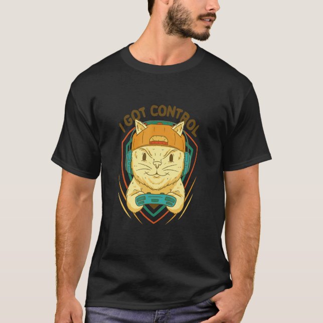 I Got Control  Game Master Cat For Video Game T-Shirt (Front)