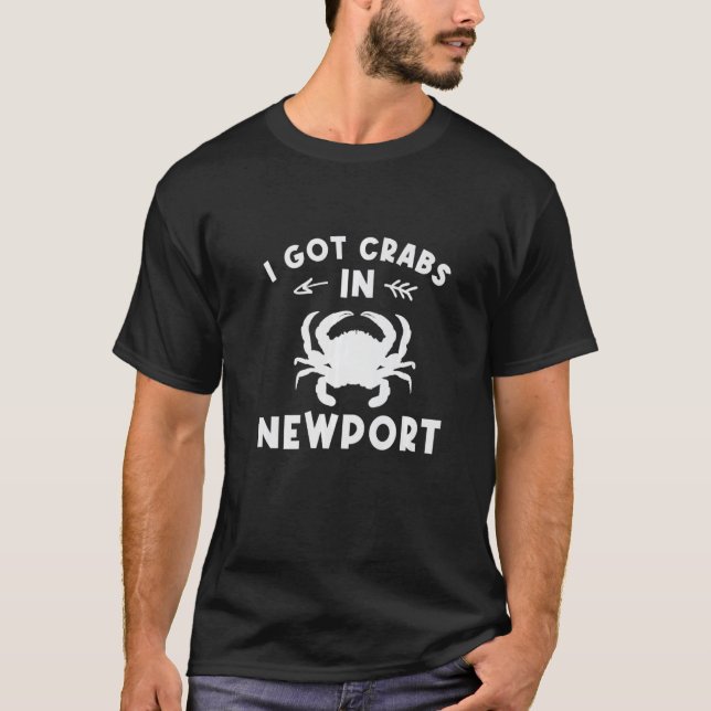 I Got Crabs In Newport Crabs Addict Crabbing Blue  T-Shirt (Front)