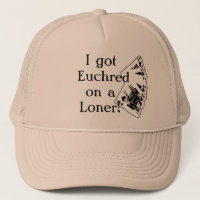 I got Euchred on a Loner!