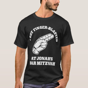 I Got Finger Blasted At Jonahs Bar Mitzvah T-Shirt