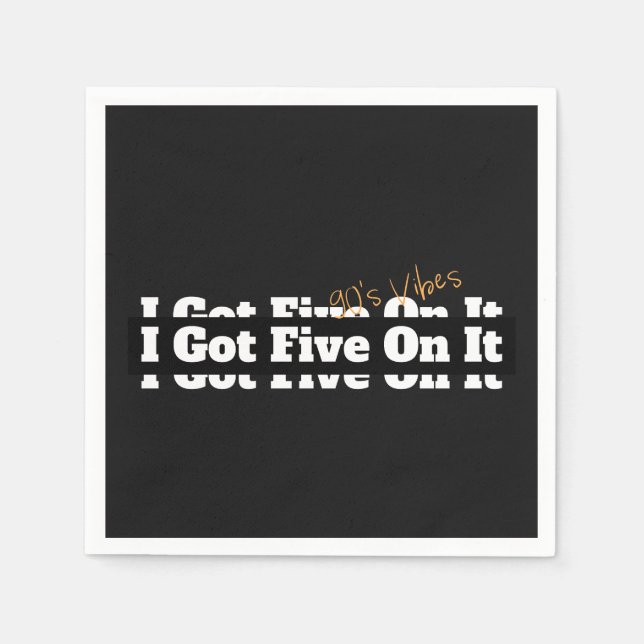 I Got Five On It 90s Lyric Napkin (Front)