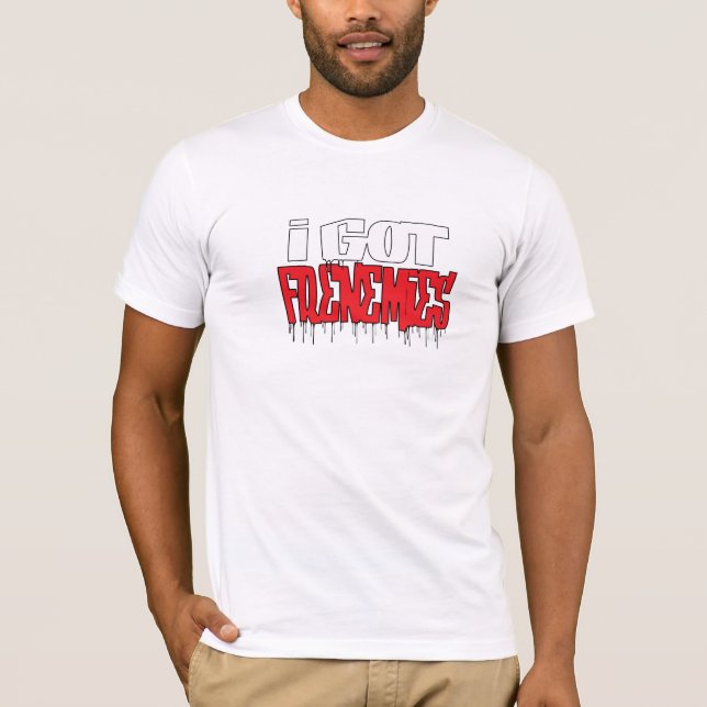 I GOT FRENEMIES TEE (Front)