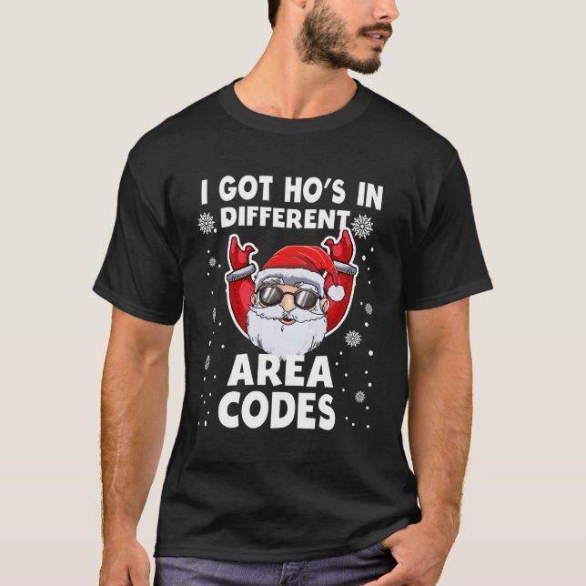 I Got Ho'S In Different Area Codes Santa T-Shirt (Front)