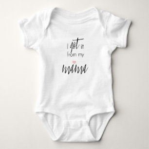 I got it from my Mama - Baby Girl Tutu Bodysuit