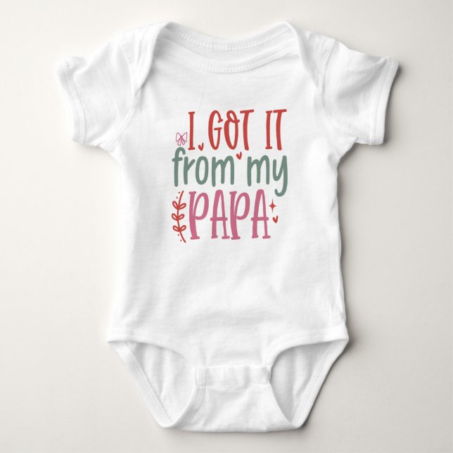 I Got It From My Papa – Baby Boy Bodysuit (Front)