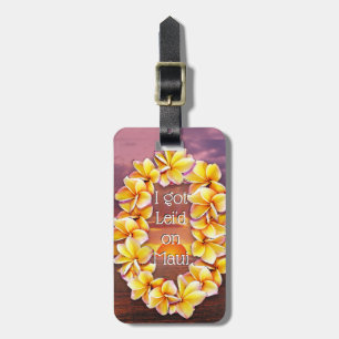 I got Lei'd on Maui (customisable) Luggage Tag