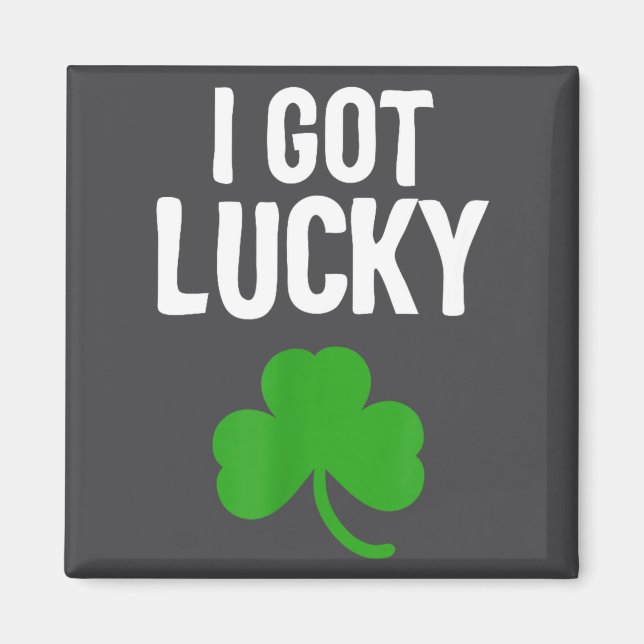 I Got Lucky Dad St Patricks Day Pregnancy Announce Magnet (Front)