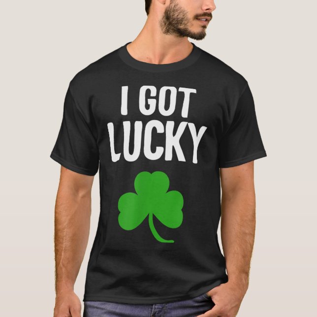 I Got Lucky Dad St Patricks Day Pregnancy Announce T-Shirt (Front)