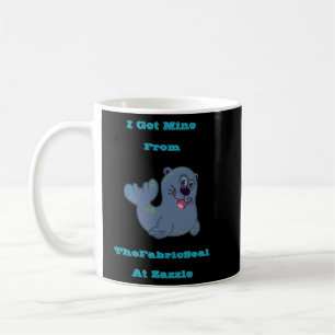 I Got Mine From The Fabric Seal At Zazzle Coffee Mug