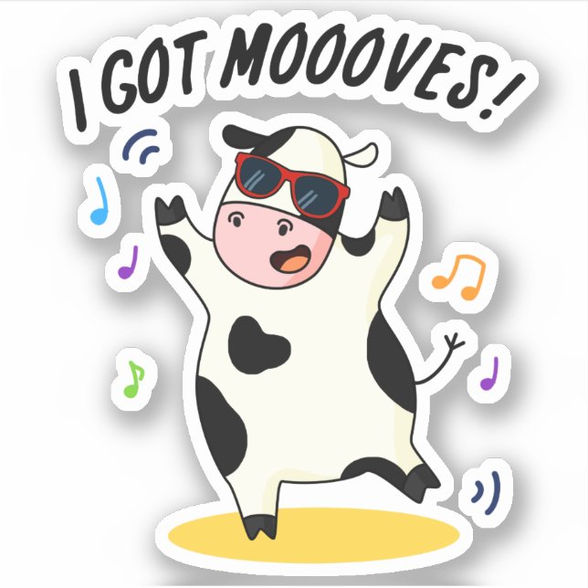 I Got Moooves Funny Dancing Cow Pun  (Front)