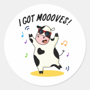 I Got Moooves Funny Dancing Cow Pun  Classic Round Sticker