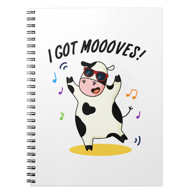 I Got Moooves Funny Dancing Cow Pun  Notebook (Front)