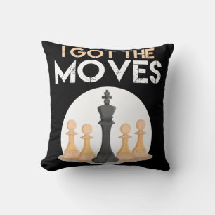 i got moves chess player chess lover men kid women cushion