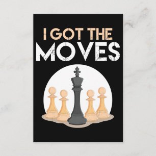 i got moves chess player chess lover men kid women enclosure card