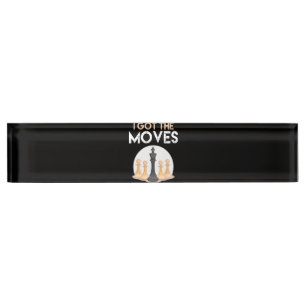 i got moves chess player chess lover men kid women nameplate