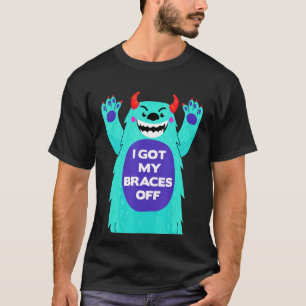 I Got My Braces Off Cute Monster Dental Braces Tee