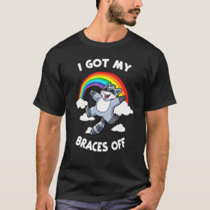 I Got My Braces Off - Teeth Dental Dentist Orthodo T-Shirt