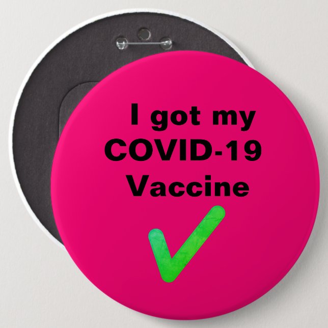 I got my COVID-19 Vaccine. Button (Front & Back)