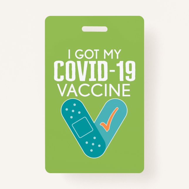 I got My Covid-19 Vaccine - green blue ID Badge (Front)