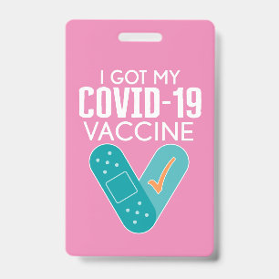 I got My Covid-19 Vaccine - pink Badge ID Badge