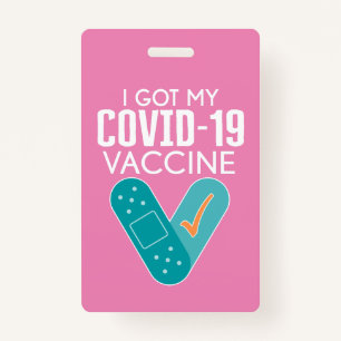 I got My Covid-19 Vaccine - pink Badge ID Badge