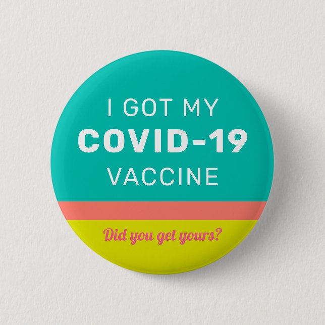 I Got my COVID-19 Vaccine Vaccinated Cute Bright 6 Cm Round Badge (Front)