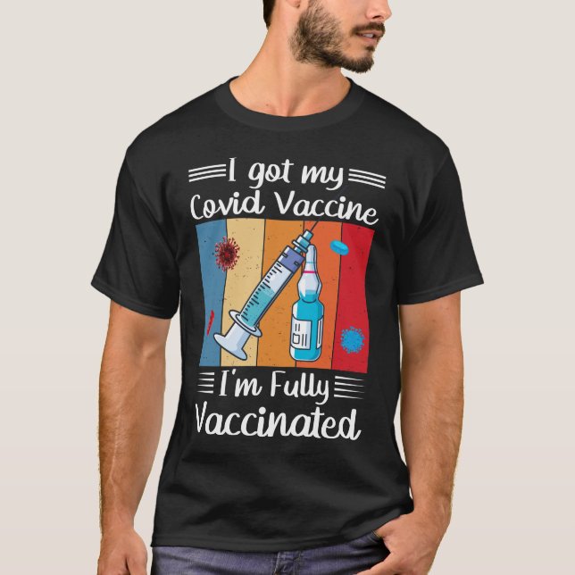 I Got My Covid Vaccine Vaccinated Quote T-Shirt (Front)