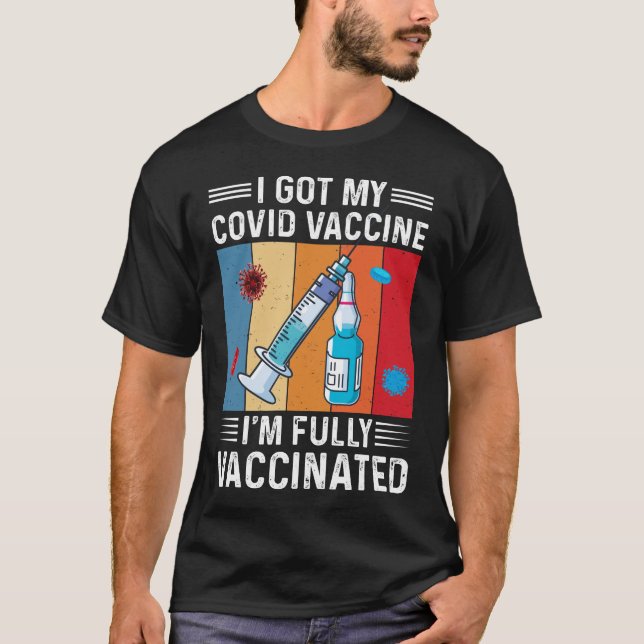 I Got My Covid Vaccine Vaccinated Quote T-Shirt (Front)