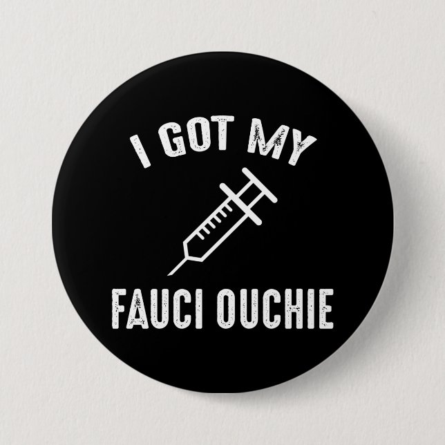 I Got My Fauci Ouchie Pro-Vaccine 7.5 Cm Round Badge (Front)