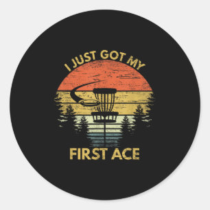 I Got My First Ace Motivational Disc Golf Gift Hol Classic Round Sticker
