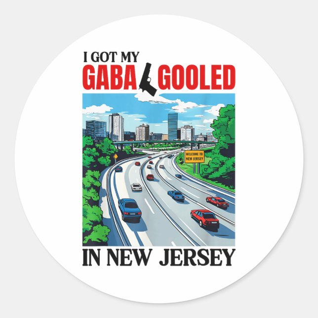I Got My Gaba Gooled In New Jersey Funny Italian G Classic Round Sticker (Front)