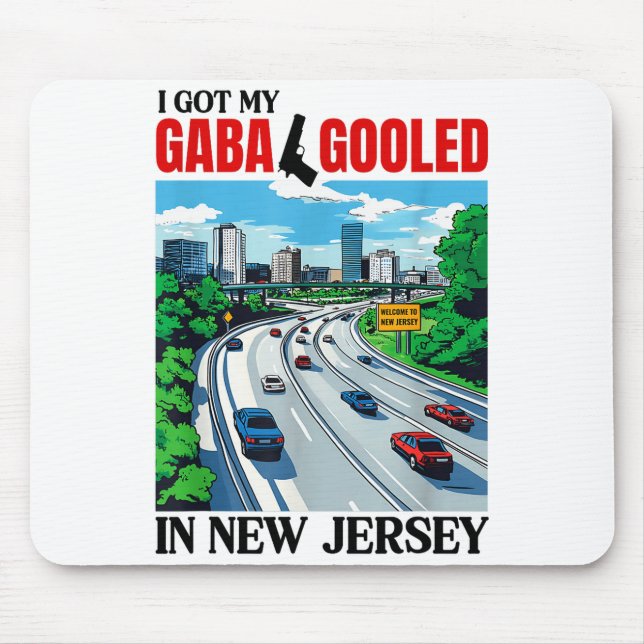 I Got My Gaba Gooled In New Jersey Funny Italian G Mouse Pad (Front)