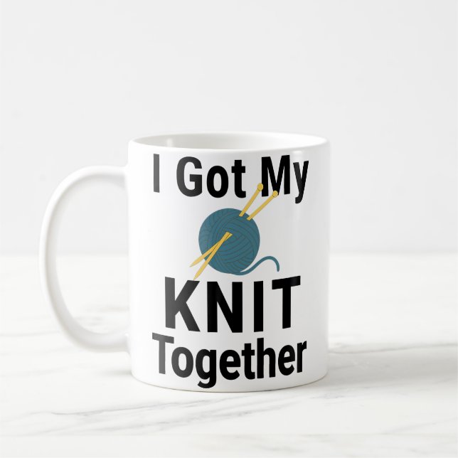 I Got My Knit Together Coffee Mug (Left)