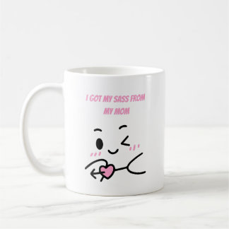 I Got My Sass From My Mum Coffee Mug