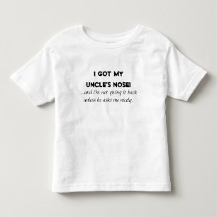 "I Got My Uncle's Nose" Kids/Baby Shirts