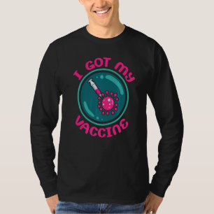 I Got My Vaccinated Science Is Real Vaccinated T-Shirt