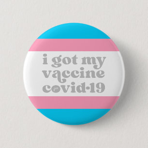 I got my vaccine for covid-19 Custom Colour Trans 6 Cm Round Badge