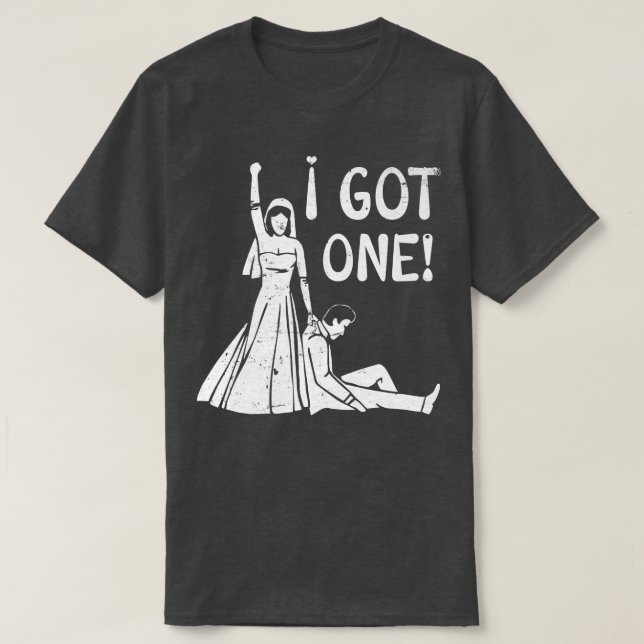 I Got One Funny Bride Bachelorette Party Wedding M T-Shirt (Design Front)