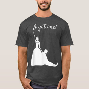 I Got One  Funny Gift for Bride, Just Married  T-Shirt