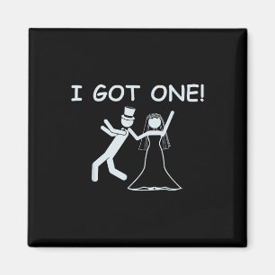 I Got One Wedding Bride Funny Bachelorette Party  Magnet