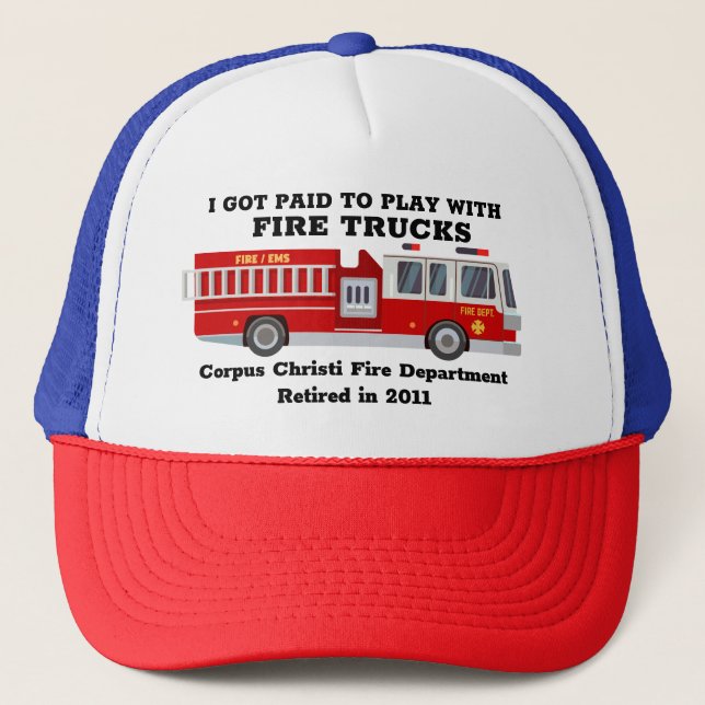 I Got Paid to Play with Firetrucks retirement Trucker Hat (Front)
