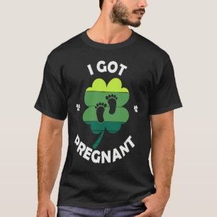 I Got PRegnant St Patricku2019s Day Irish Baby T-Shirt